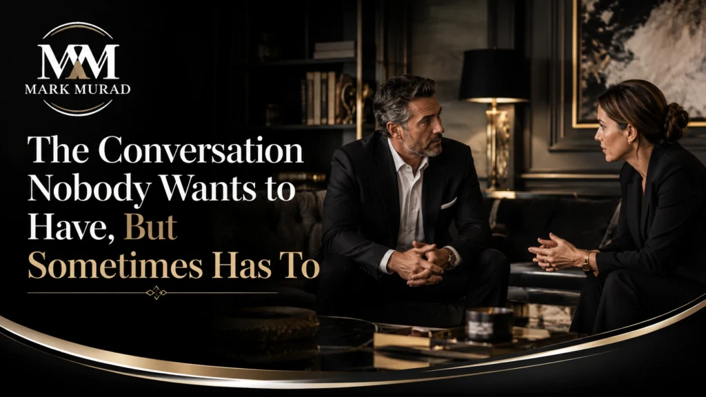 The Conversation Nobody Wants to Have, But Sometimes Has To